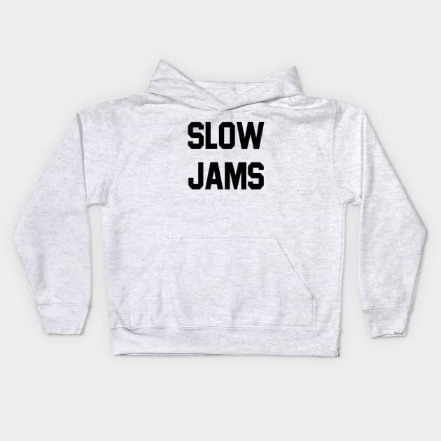 slow jams Kids Hoodie by upcs